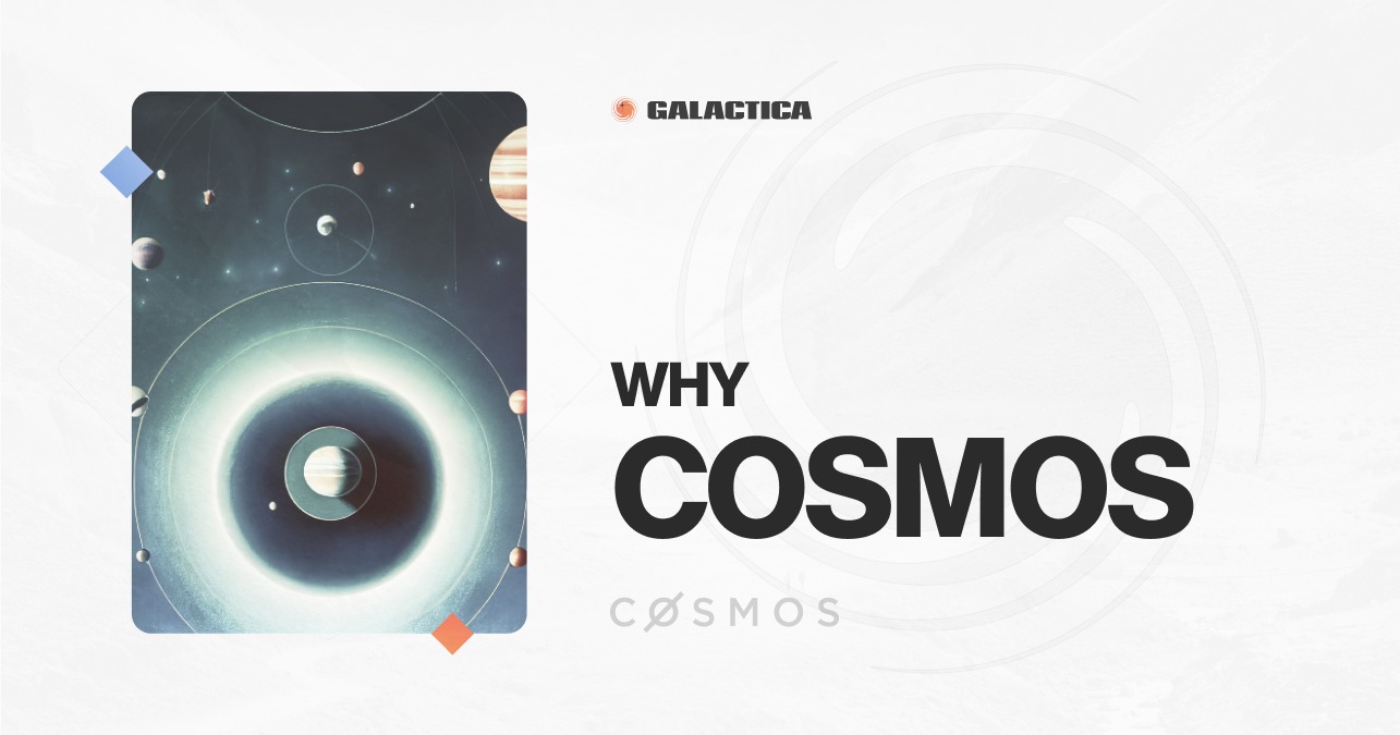 Galactica Network: Why Cosmos?